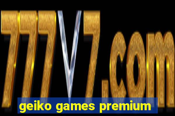 geiko games premium